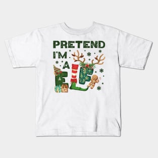 Pretend I'm a Elf Costume Kids T-Shirt